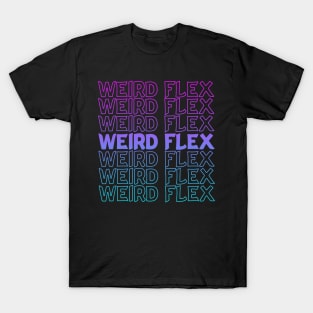 Weird Flex Repeat Text T-Shirt